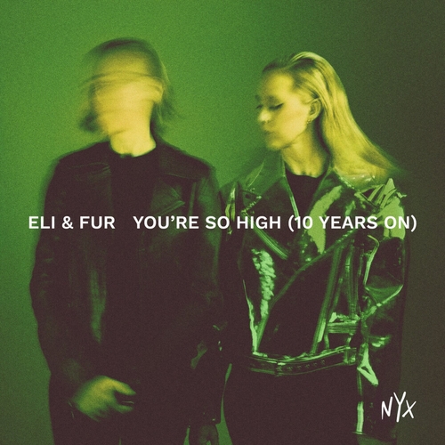 Eli & Fur - You're So High (10 Years On) [NYXM021A]